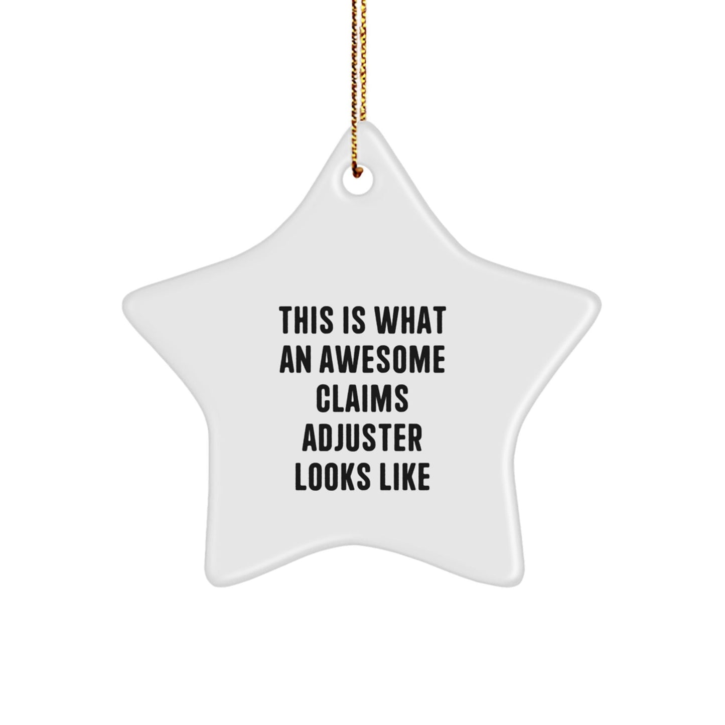 Claims Adjuster Star Ornament, Funny Gifts from Friends and Family, This Is What An Awesome Claims Adjuster Looks Like, White Star Shape, Christmas Unique Gifts for Men and Women - Victory Thru Vision