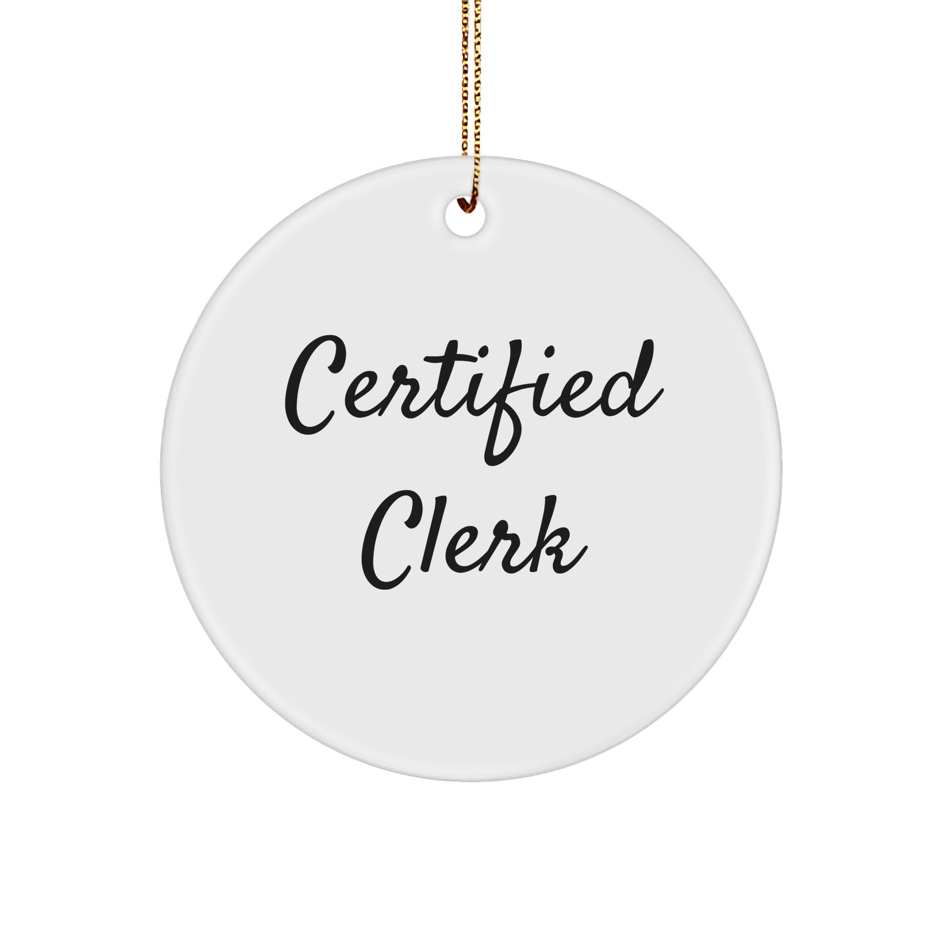 Clerk Certified Quote Funny Circle Ornament Gifts from Family for Christmas - Victory Thru Vision 