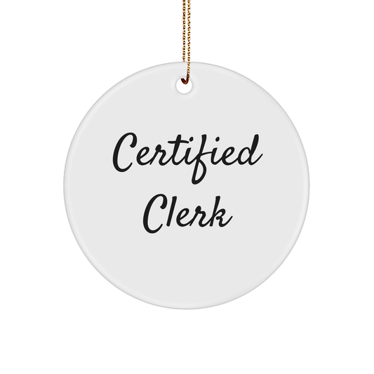 Clerk Certified Quote Funny Circle Ornament Gifts from Family for Christmas - Victory Thru Vision 