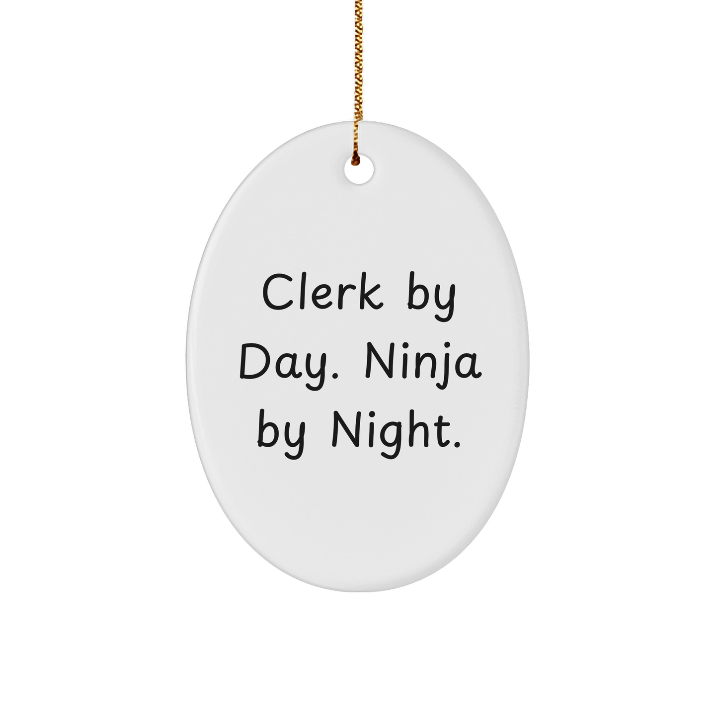 Clerk Gifts for Christmas: Oval Ornament 'Clerk By Day. Ninja By Night.' - Funny Quote Gift from Friends, Coworkers, or Family - Victory Thru Vision