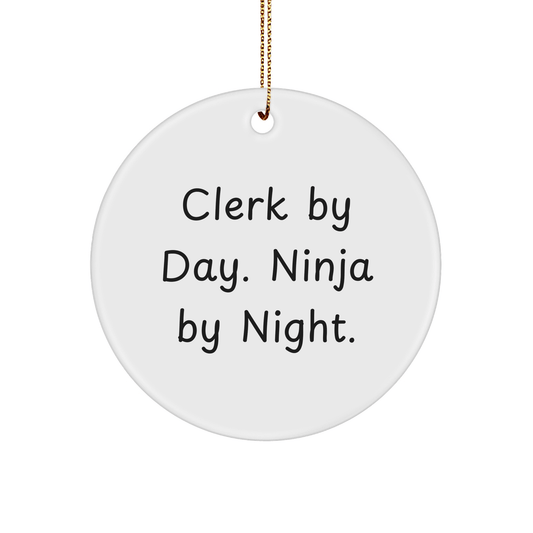 Clerk Gifts from Men - Circle Ornament By Day, Ninja By Night. - Christmas Unique Gifts for Clerk - Victory Thru Vision