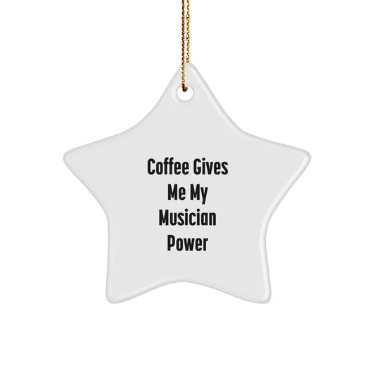 Coffee Lovers' Gifts for Musicians, 'Coffee Gives Me My Musician Power' Star Ornament, Christmas Decorations for Friends and Family - Victory Thru Vision