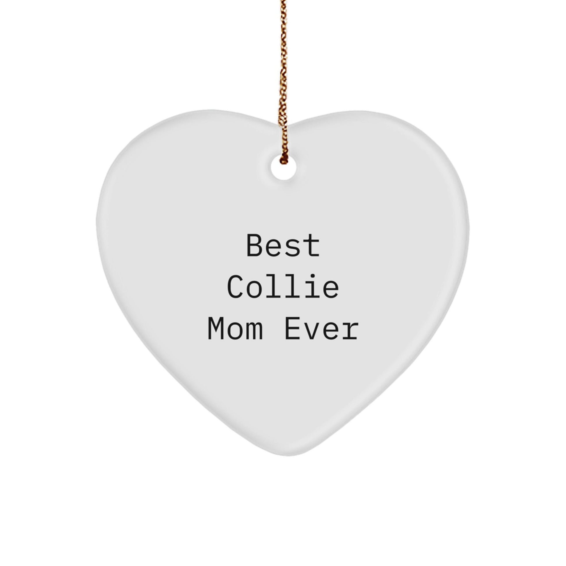 Collie Dog Mom's Heartfelt Gift for Christmas - Best Collie Mom Ever, Heart Ornament from Friends to Family - Victory Thru Vision