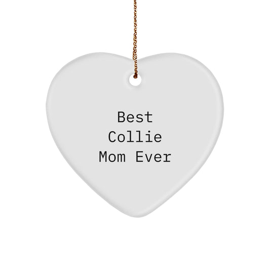 Collie Dog Mom's Heartfelt Gift for Christmas - Best Collie Mom Ever, Heart Ornament from Friends to Family - Victory Thru Vision