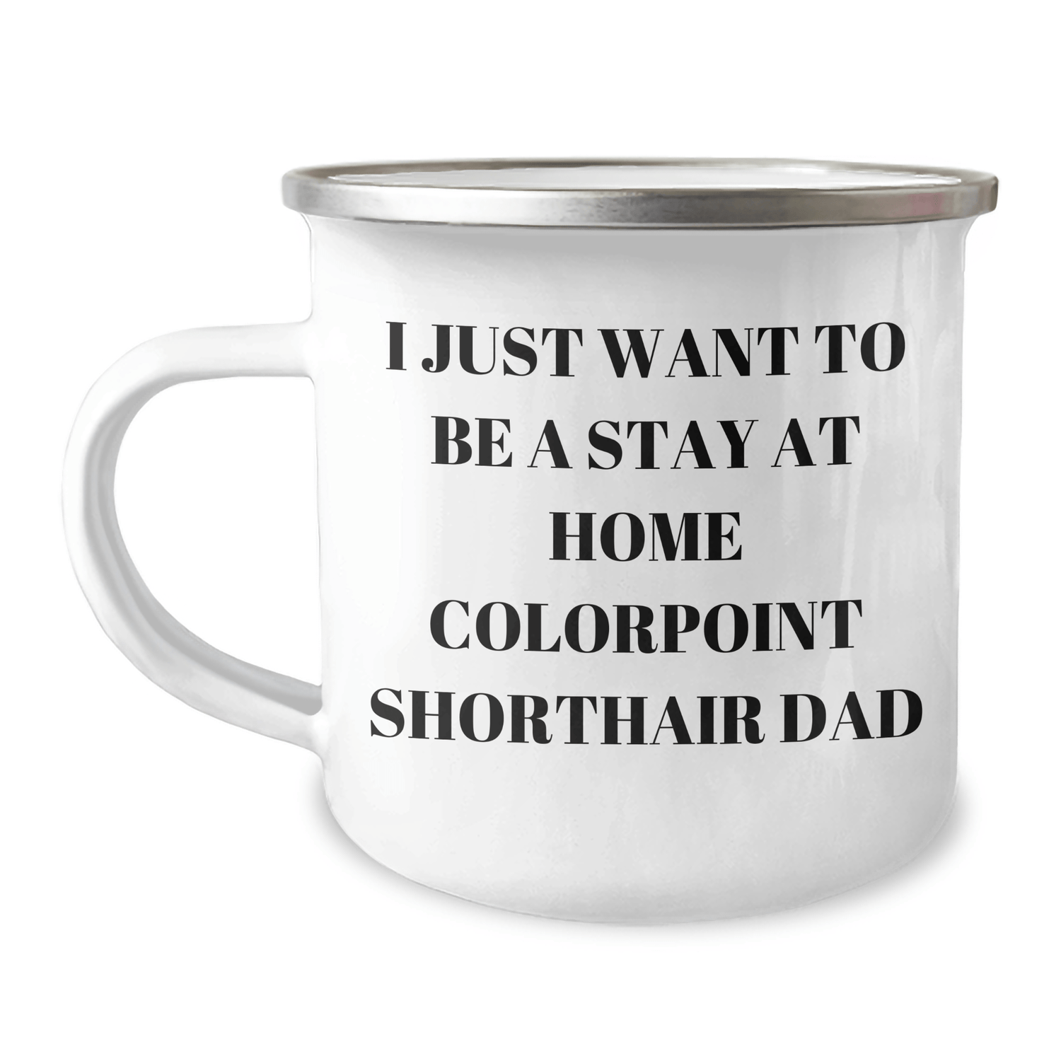 Colorpoint Shorthair Cat Gifts, Funny Quote Dad, Camping Mug for Him, Gifts from Men, Colorpoint Shorthair Cat Lovers Father's Day Unique Gifts - Victory Thru Vision 