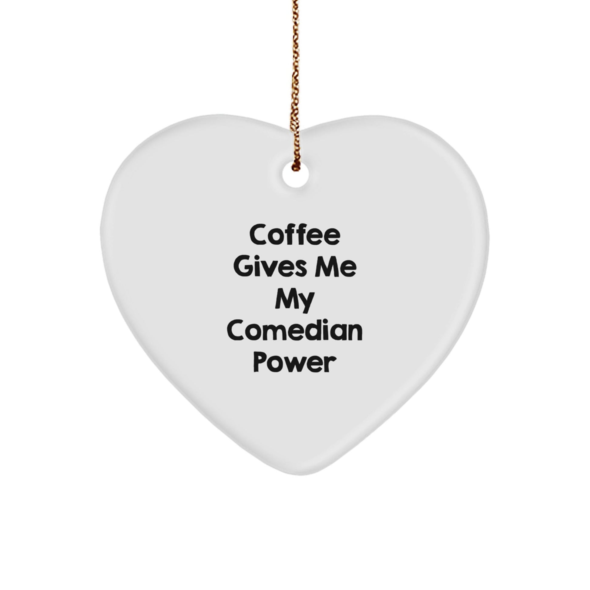 Comedian Gifts from Friends - Funny Heart Ornament with 'Coffee Gives Me My Comedian Power' Quote - Christmas Unique Gifts for Comedian - Victory Thru Vision