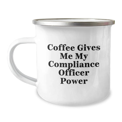 Compliance Officer Gifts from Friends - Coffee Gives Me My Compliance Officer Power Camping Mug, Graduation Unique Gifts for Compliance Officer, 12 oz Stainless Steel Mug - Victory Thru Vision