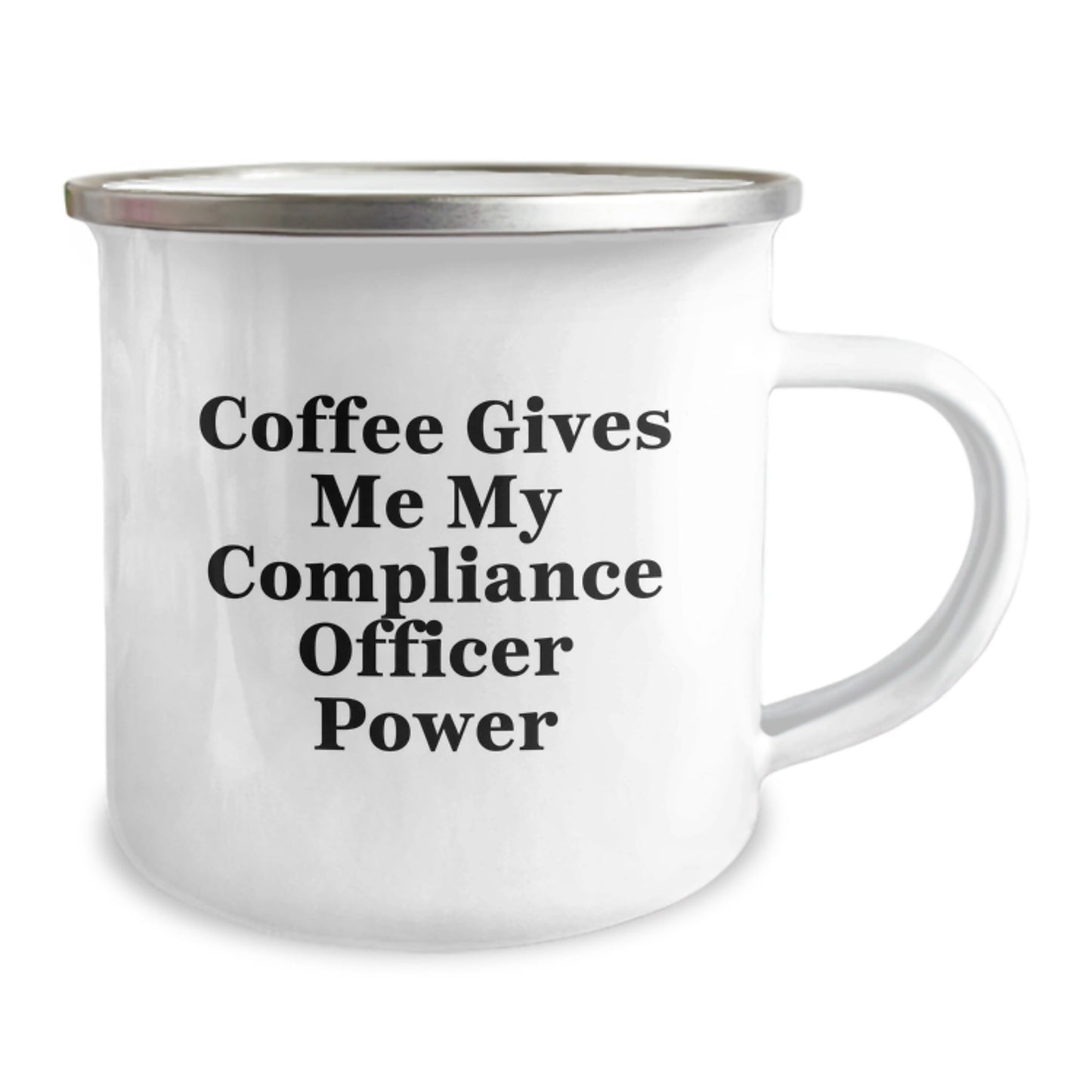 Compliance Officer Gifts from Friends - Coffee Gives Me My Compliance Officer Power Camping Mug, Graduation Unique Gifts for Compliance Officer, 12 oz Stainless Steel Mug - Victory Thru Vision
