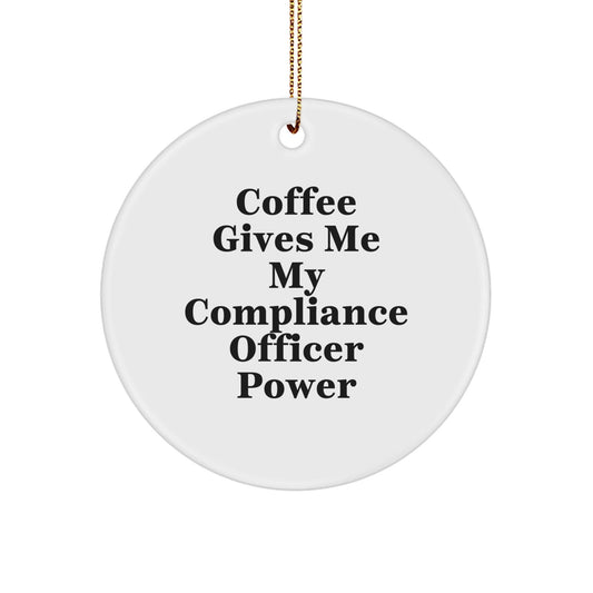 Compliance Officer Gifts from Friends, Compliance Officer Circle Ornament, Funny Coffee Quote, Christmas Unique Gifts - Victory Thru Vision