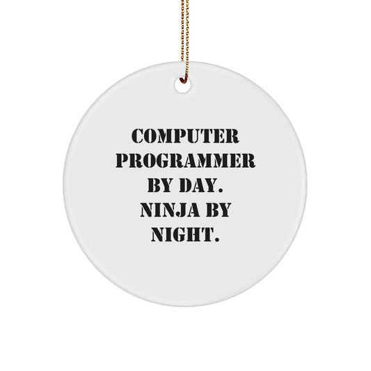Computer Programmer Gifts from Friends - Circle Ornament 'Computer Programmer By Day. Ninja By Night.' for Christmas - Victory Thru Vision