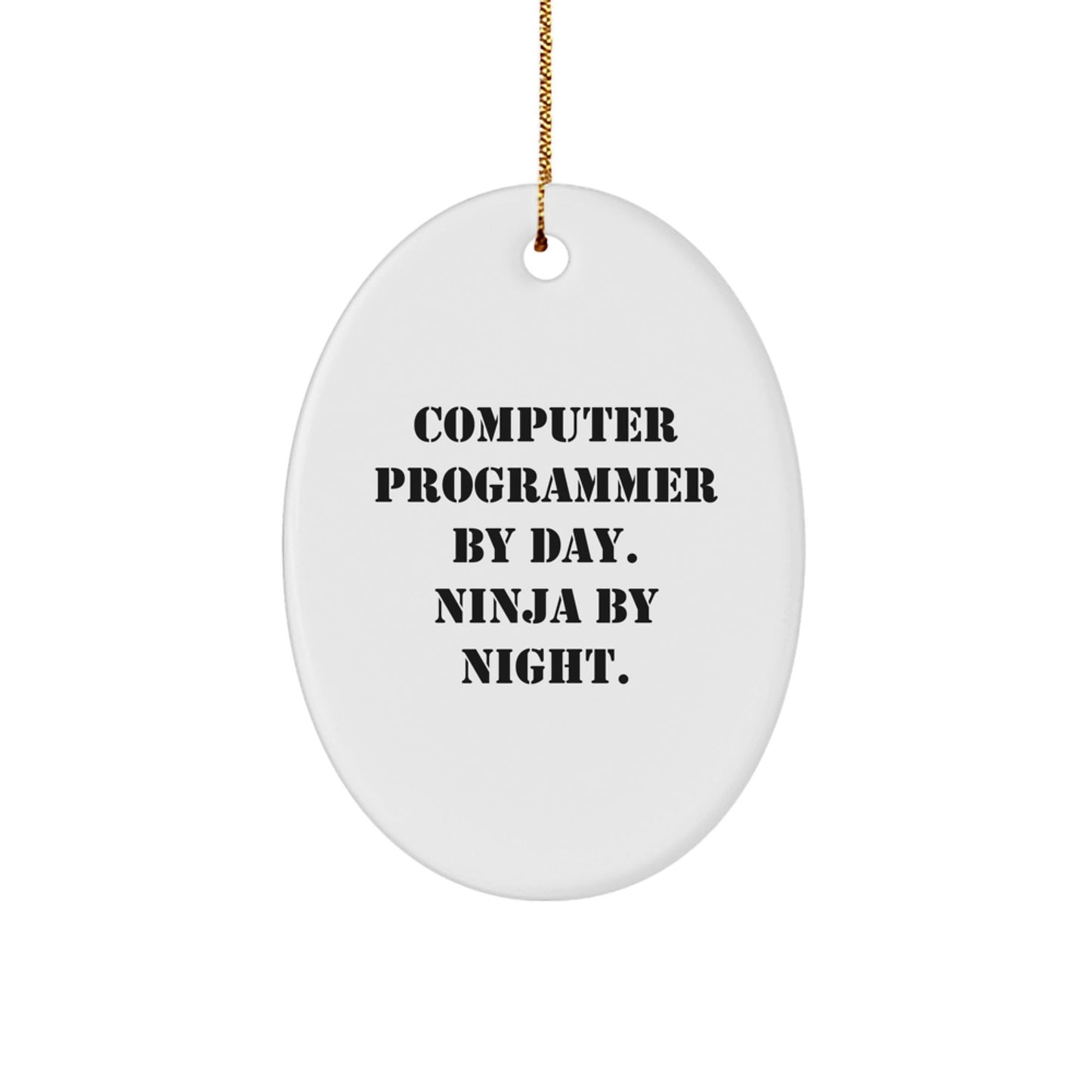 Computer Programmer Gifts from Friends, Funny Oval Ornament for Ninja By Night, Christmas Unique - Victory Thru Vision