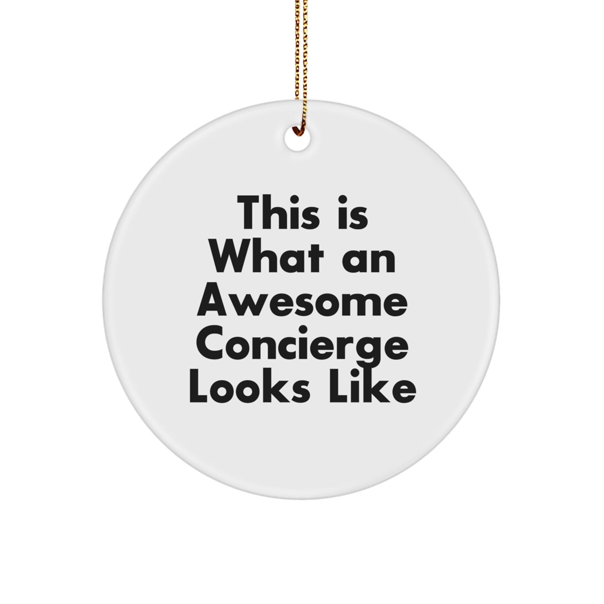 Concierge Gifts from Friends, Family, or Coworkers - 'This Is What An Awesome Concierge Looks Like' Circle Ornament - White, Circle Shaped, High - Gloss Finish - Victory Thru Vision