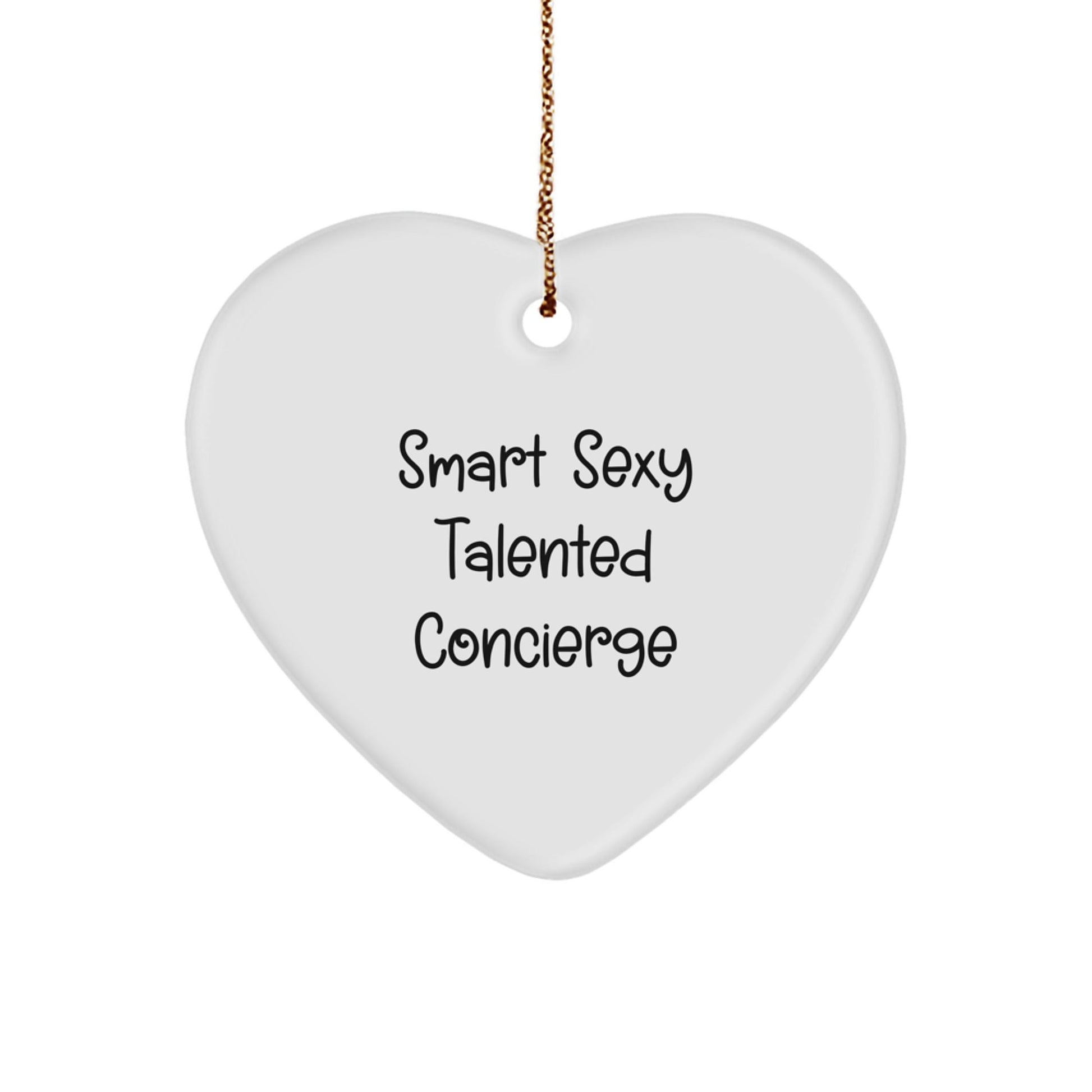 Concierge Gifts from Friends, Funny Heart Ornament with Smart Sexy Talented Quote, Ideal Gifts for Concierge Women at Christmas - Victory Thru Vision