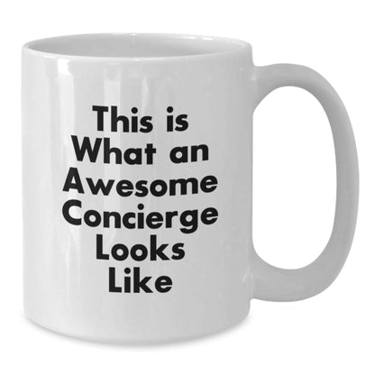 Concierge Gifts from Friends, Gifts for Awesome Concierge, This Is What An Awesome Concierge Looks Like, White Coffee Mug for Graduation - Victory Thru Vision