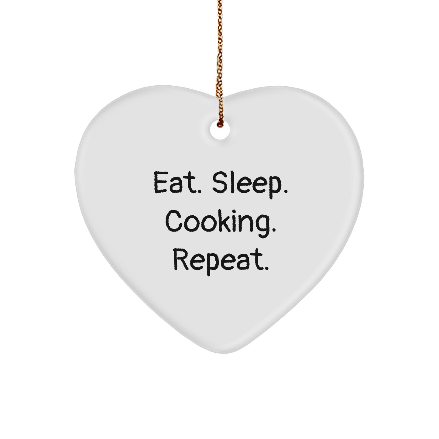 Cooking Enthusiasts Gifts from Friends and Family - Eat. Sleep. Cooking. Repeat., Heart Ornament for Christmas - Victory Thru Vision 