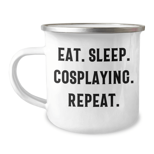 Cosplaying Camping Mug, Eat. Sleep. Cosplaying. Repeat. Funny Gift from Men to Cosplaying Friends on Father's Day - Victory Thru Vision 