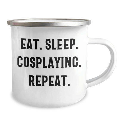 Cosplaying Camping Mug, Eat. Sleep. Cosplaying. Repeat. Funny Gift from Men to Cosplaying Friends on Father's Day - Victory Thru Vision 