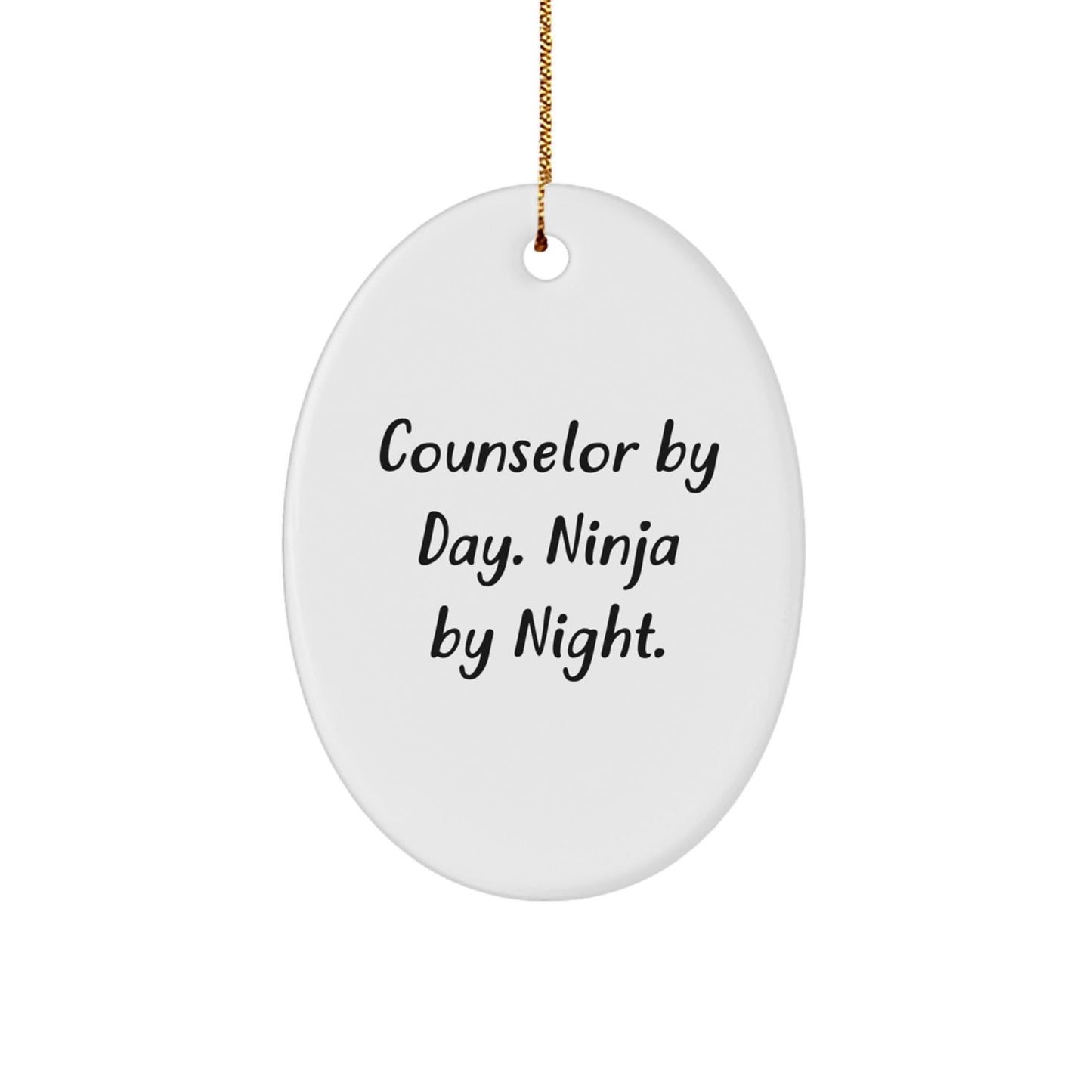 Counselor Gifts from Friends - Oval Ornament - Counselor By Day. Ninja By Night., Funny Christmas Memorable Present for Men - Victory Thru Vision