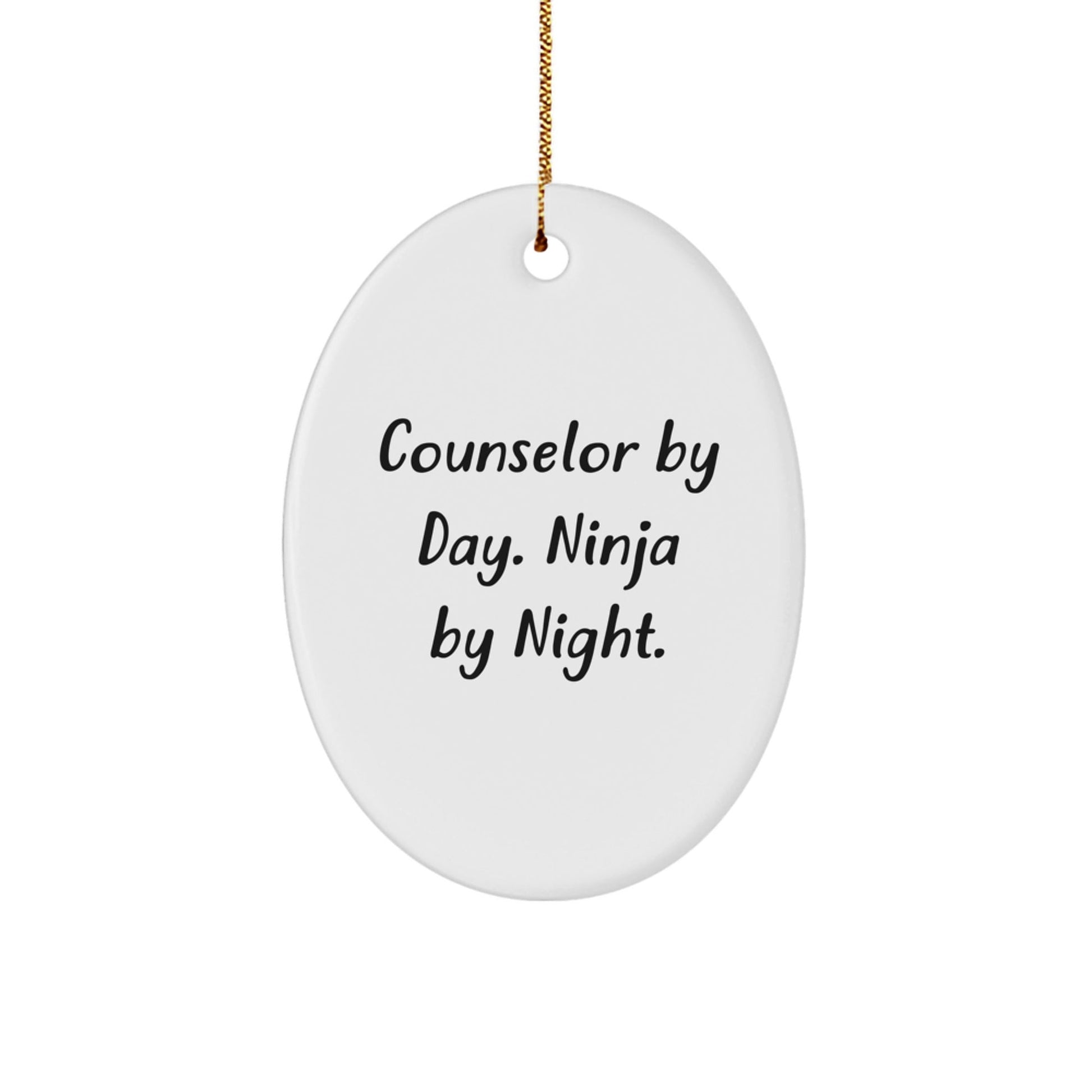 Counselor Gifts from Friends - Oval Ornament - Counselor By Day. Ninja By Night., Funny Christmas Memorable Present for Men - Victory Thru Vision