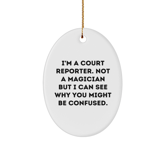 Court Reporter Oval Ornament Gifts for Men from Friends, Funny Quote, White Oval Shaped, Christmas Unique Gifts - Victory Thru Vision