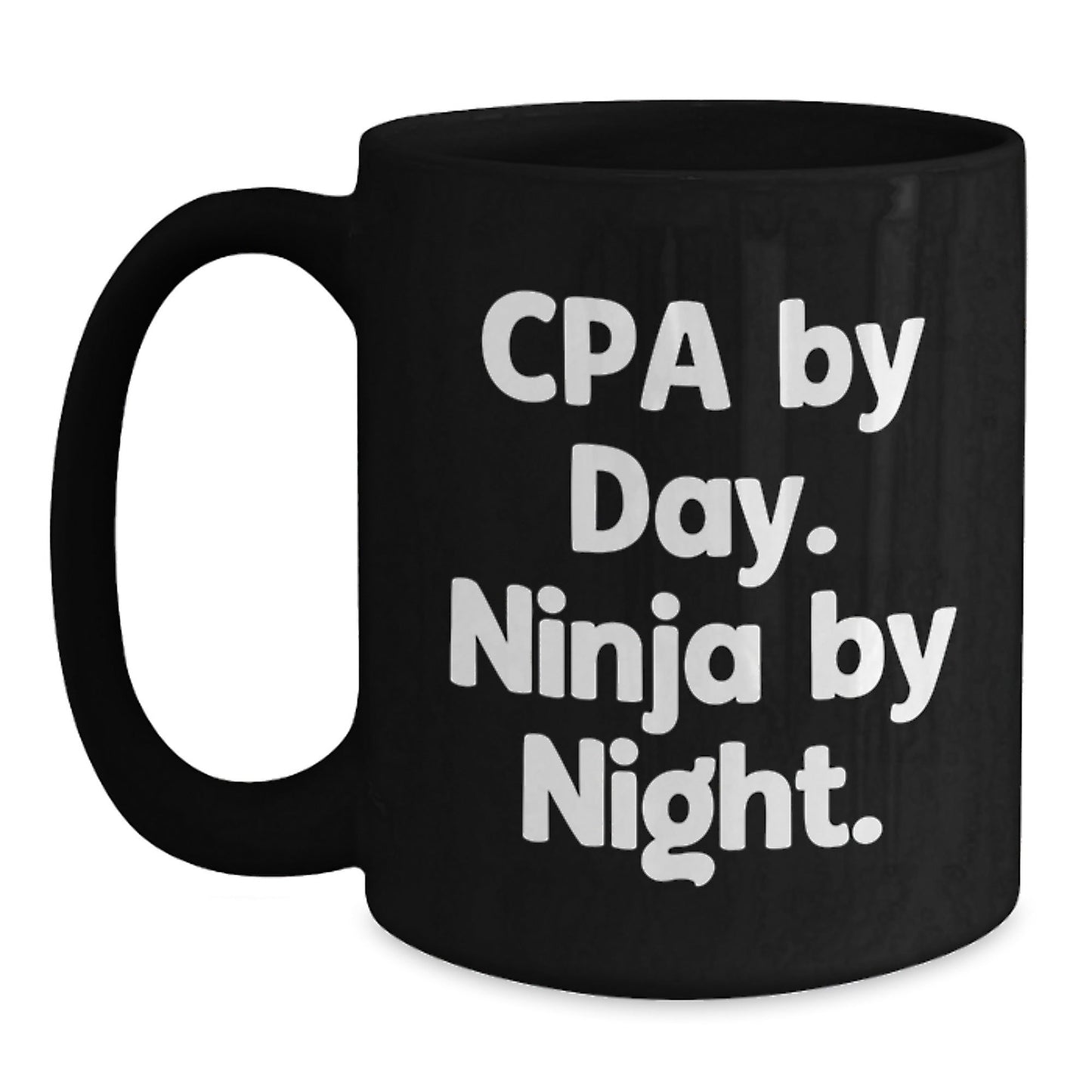 CPA Gifts by Day, Ninja Gifts by Night, Funny Quote Black Coffee Mugs for Birthday, Gifts from Friends to Family, Gifts for CPAs, Unique Birthday Unique Gifts - Victory Thru Vision