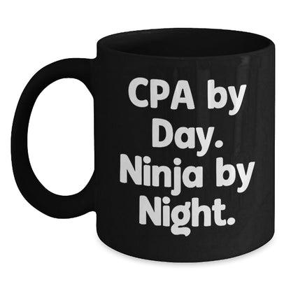 CPA Gifts by Day, Ninja Gifts by Night, Funny Quote Black Coffee Mugs for Birthday, Gifts from Friends to Family, Gifts for CPAs, Unique Birthday Unique Gifts - Victory Thru Vision