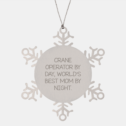 Crane Operator Gifts, Snowflake Ornament for Christmas, 'Crane Operator By Day, World's Best Mom By Night.' Quote, Gifts from Mom to Crane Operator - Victory Thru Vision 