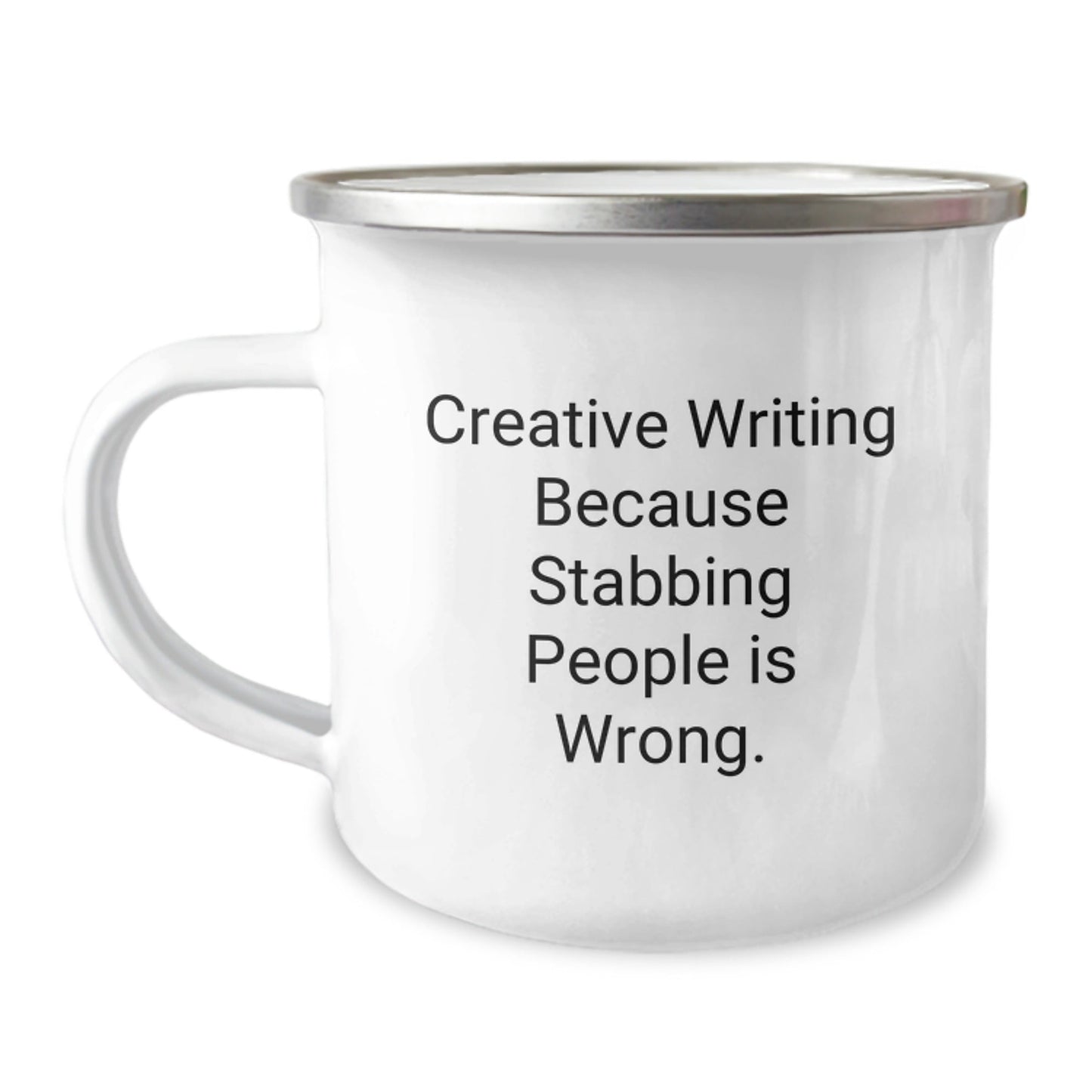 Creative Writing Funny Gifts from Friends for Men and Women, Inspirational Camping Mug for Graduation, Quote: 'Creative Writing Because Stabbing People Is Wrong.' - Victory Thru Vision