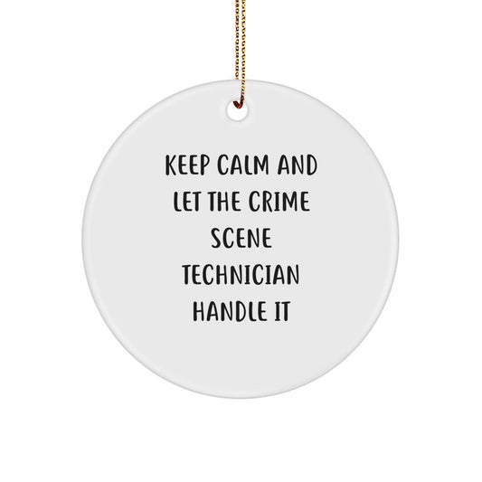 Crime Scene Technician Gifts from Men - Keep Calm and Let the Crime Scene Technician Handle It - Christmas Circle Ornament for Friends, Family, Coworkers - Victory Thru Vision
