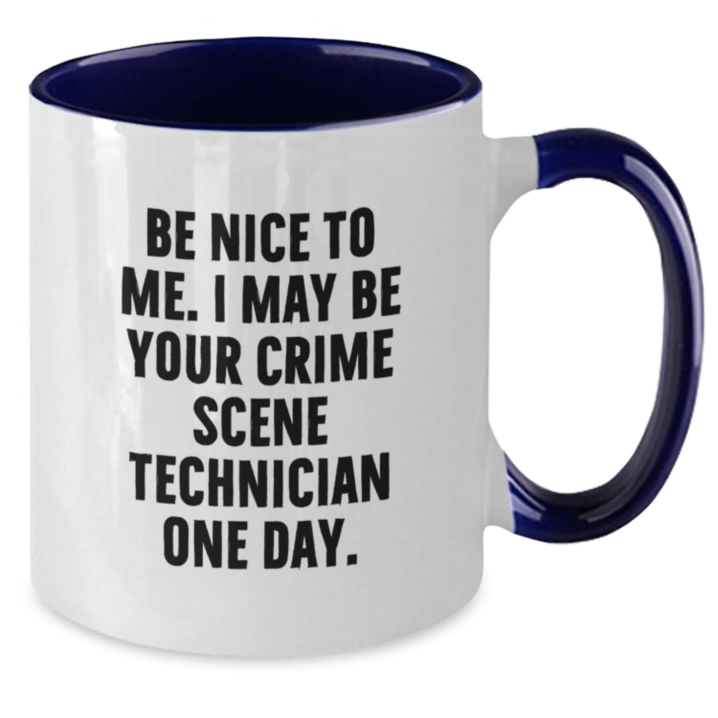Crime Scene Technician Humor Gifts for Men, Be Nice to Me Two Tone Coffee Mug, Funny Graduation Unique Gifts from Friends, Family, or Coworkers - Victory Thru Vision