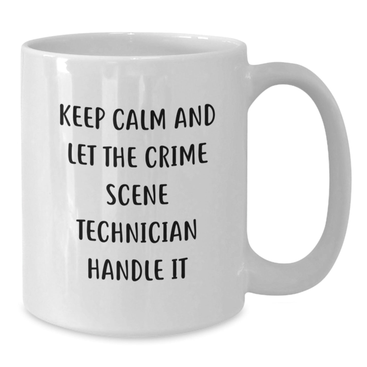 Crime Scene Technician Humor White Coffee Mug, Gifts from Friends to Crime Scene Technician, Keep Calm and Let Him Handle It, Graduation Unique Gifts - Victory Thru Vision