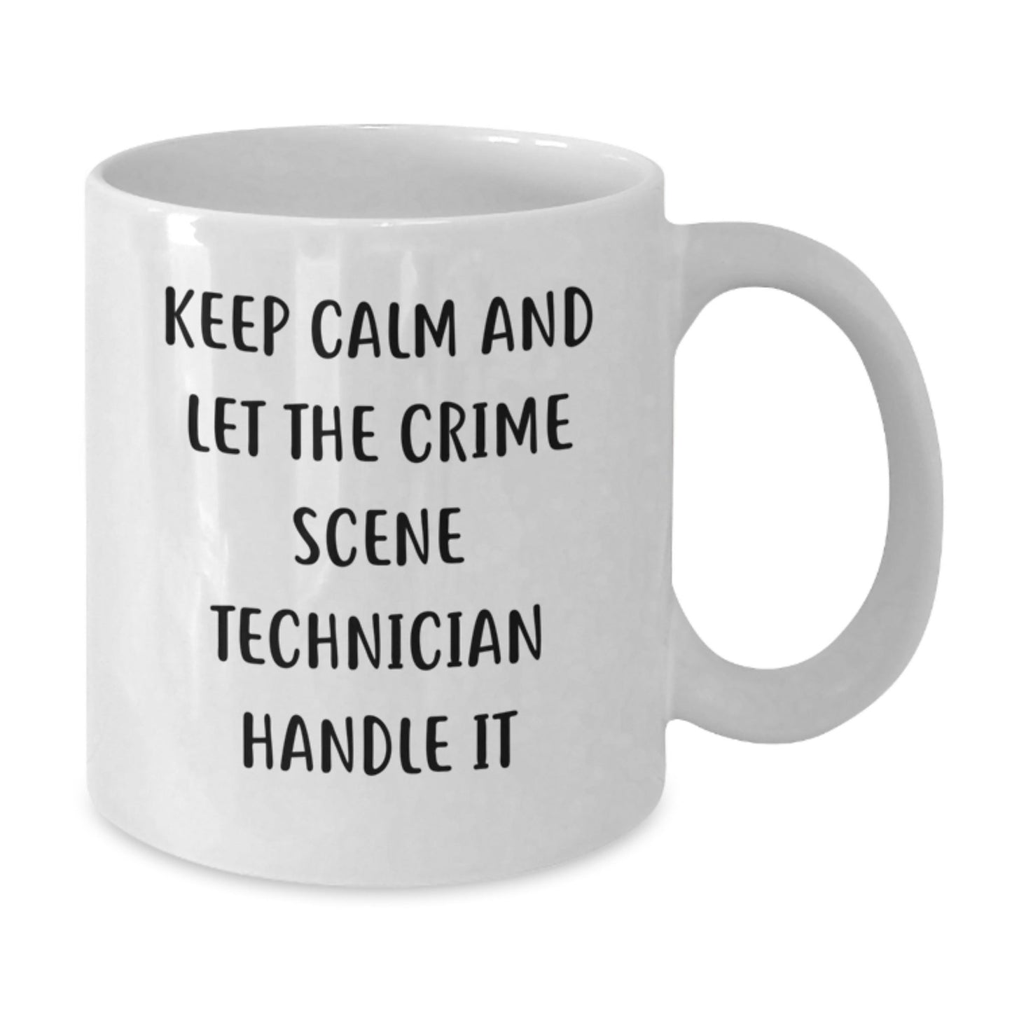 Crime Scene Technician Humor White Coffee Mug, Gifts from Friends to Crime Scene Technician, Keep Calm and Let Him Handle It, Graduation Unique Gifts - Victory Thru Vision