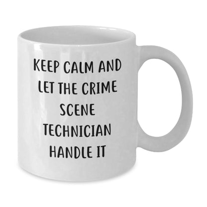 Crime Scene Technician Humor White Coffee Mug, Gifts from Friends to Crime Scene Technician, Keep Calm and Let Him Handle It, Graduation Unique Gifts - Victory Thru Vision