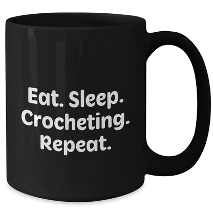 Crocheting Enthusiasts Gifts - Eat. Sleep. Crocheting. Repeat. Funny Black Coffee Mug, Father's Day Unique Gifts for Men, Women, Friends, Coworkers, Family - Victory Thru Vision 
