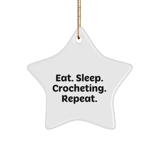 Crocheting Fun, Eat. Sleep. Crocheting. Repeat., White Star Ornament Gifts for Crocheting Lovers from Friends - Victory Thru Vision 