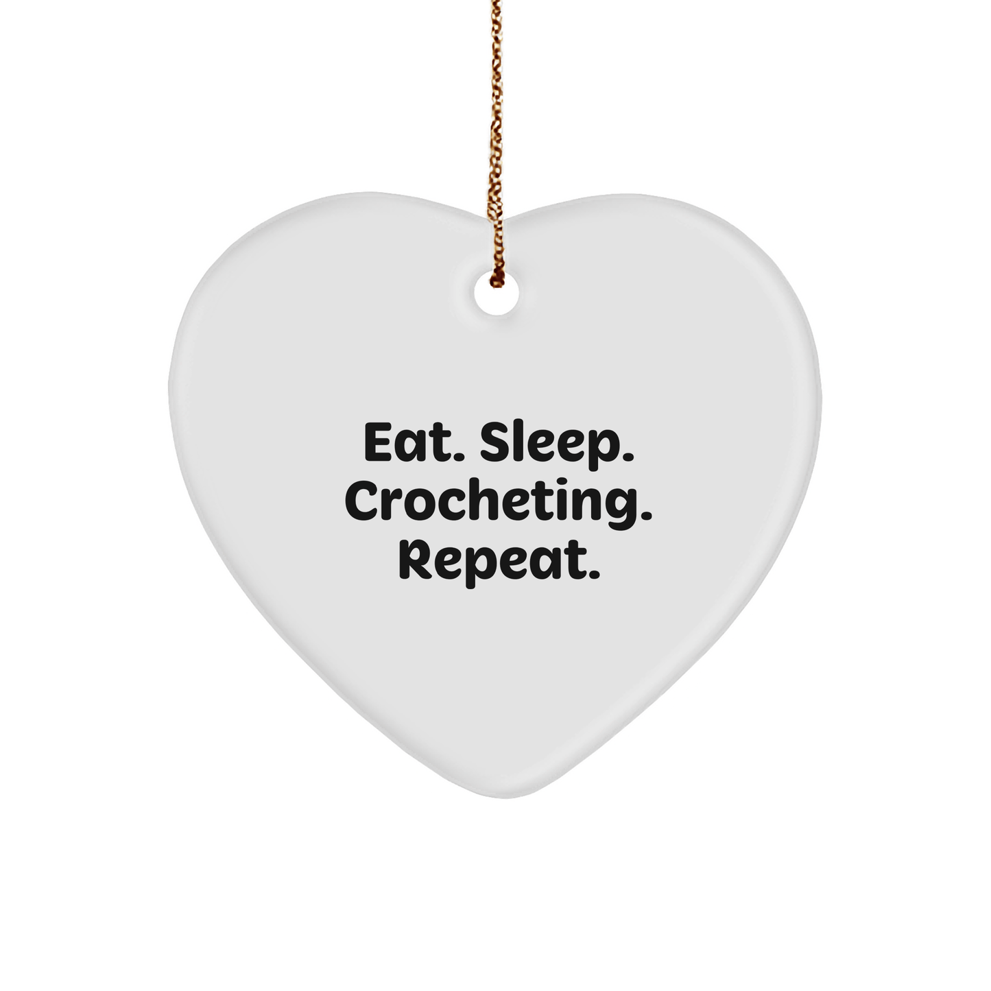 Crocheting Heart Ornament Gift from Friends to Crocheting Enthusiasts Eat Sleep Crocheting Repeat, Heart Shaped Decorations for Christmas, Funny Quote Crocheting Gifts - Victory Thru Vision 