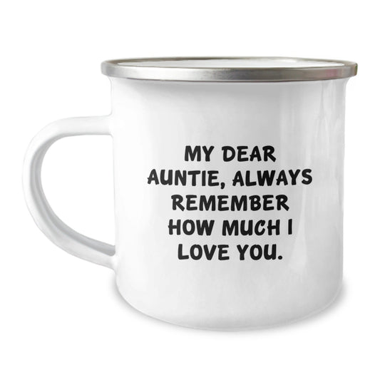 Cute Auntie Gifts for Her Birthday - Funny 'My Dear Auntie, Always Remember How Much I Love You.' Quote Camping Mug, Gifts from Men to Auntie - Victory Thru Vision