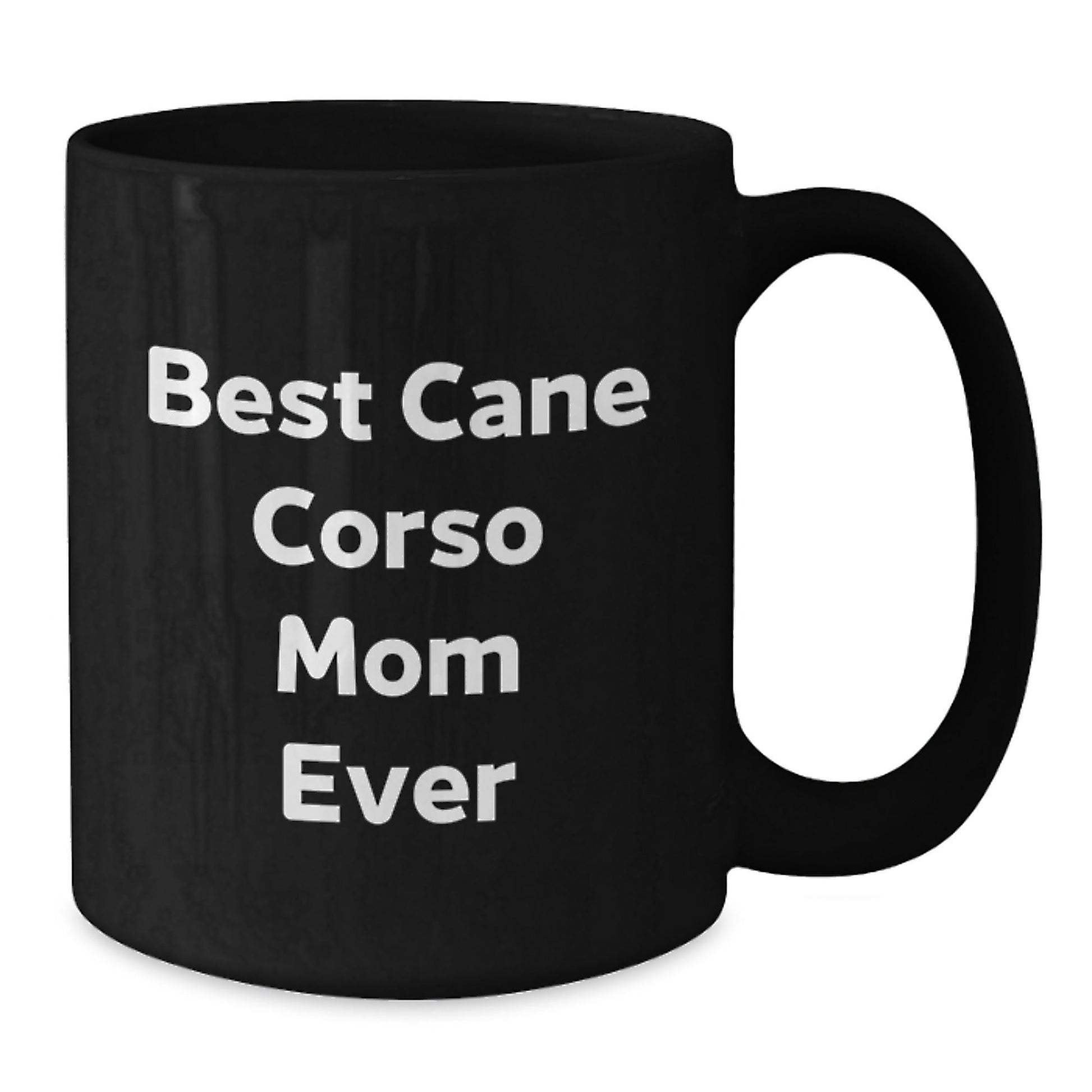 Cute Cane Corso Dog Mom Gifts from Friends and Family for Her - Best Mom Ever Quote Black Coffee Mug, 11oz or 15oz, Microwave and Dishwasher Safe - Victory Thru Vision