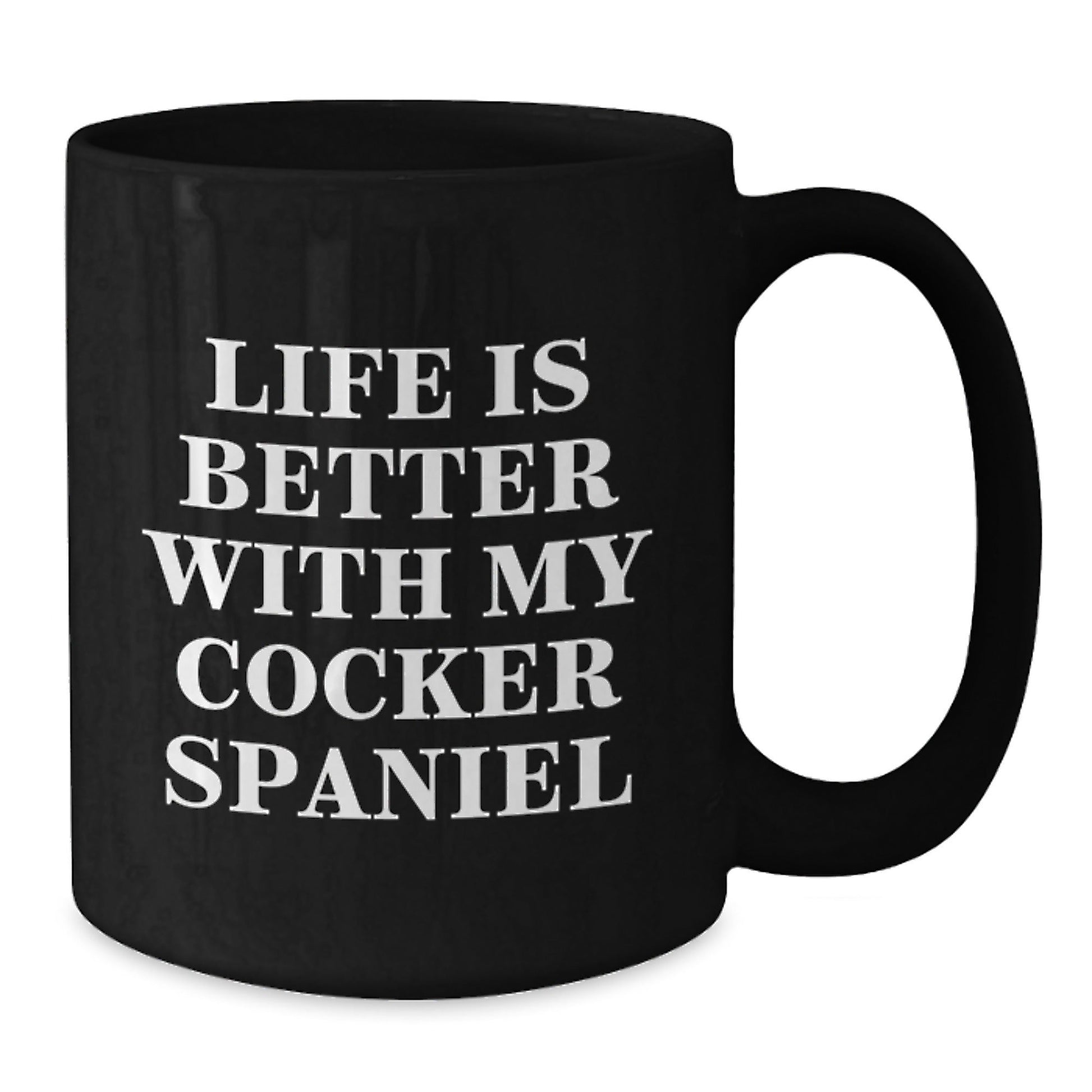 Cute Cocker Spaniel Dog Gifts for Men Women Friends Family - Black Coffee Mug with Quote Life Is Better With My Cocker Spaniel - Gifts from Family to Friends on Birthday - Victory Thru Vision