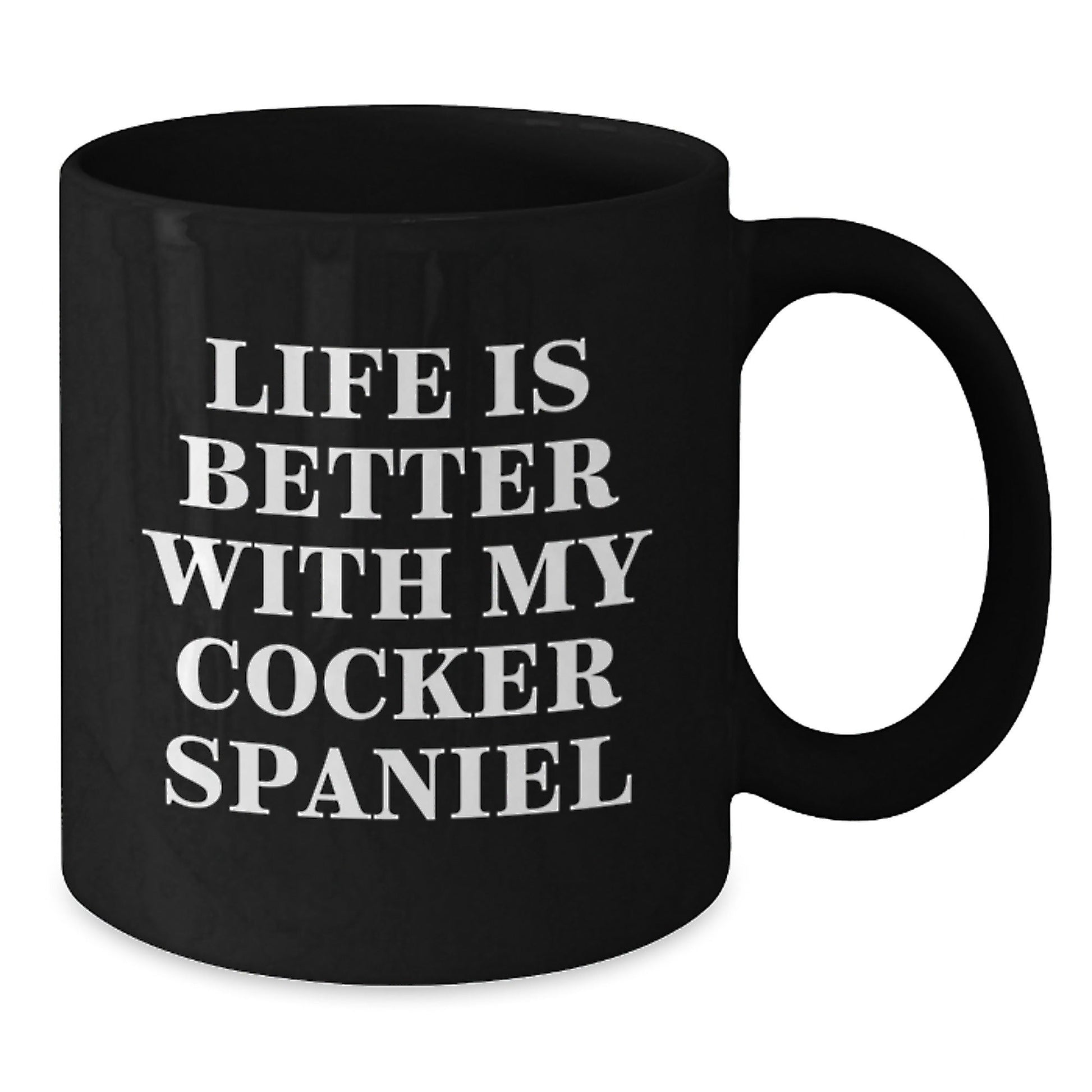 Cute Cocker Spaniel Dog Gifts for Men Women Friends Family - Black Coffee Mug with Quote Life Is Better With My Cocker Spaniel - Gifts from Family to Friends on Birthday - Victory Thru Vision