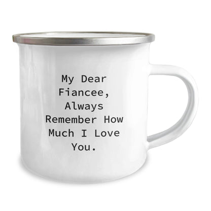 Cute Fiancee Gifts from Men for Graduation Unique Camping Mug - 'My Dear Fiancee, Always Remember How Much I Love You.' - Victory Thru Vision