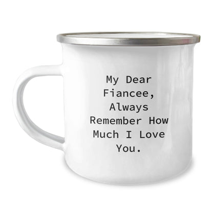 Cute Fiancee Gifts from Men for Graduation Unique Camping Mug - 'My Dear Fiancee, Always Remember How Much I Love You.' - Victory Thru Vision