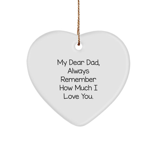 Dad's Heartfelt Gift, 'My Dear Dad, Always Remember How Much I Love You.' Heart Ornament for Dad's Christmas Unique Gifts from Family - Victory Thru Vision