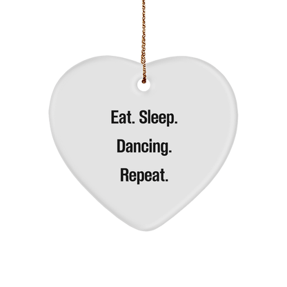 Dancing Gifts from Friends - Eat. Sleep. Dancing. Repeat. Heart Ornament - Unique Christmas Memorable Present for Dancing Lovers - Victory Thru Vision