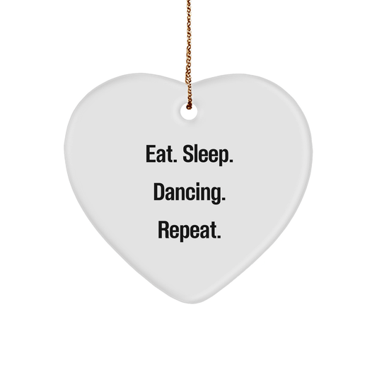 Dancing Gifts from Friends - Eat. Sleep. Dancing. Repeat. Heart Ornament - Unique Christmas Memorable Present for Dancing Lovers - Victory Thru Vision
