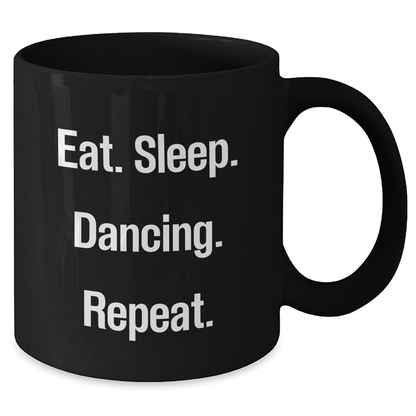 Dancing Quotes Funny Black Coffee Mug Gifts from Friends for Men Father's Day Unique Presents - Victory Thru Vision 