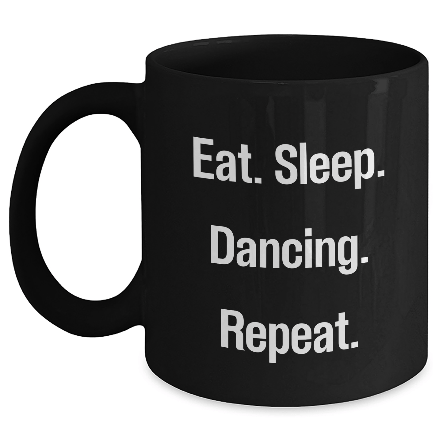 Dancing Quotes Funny Black Coffee Mug Gifts from Friends for Men Father's Day Unique Presents - Victory Thru Vision 