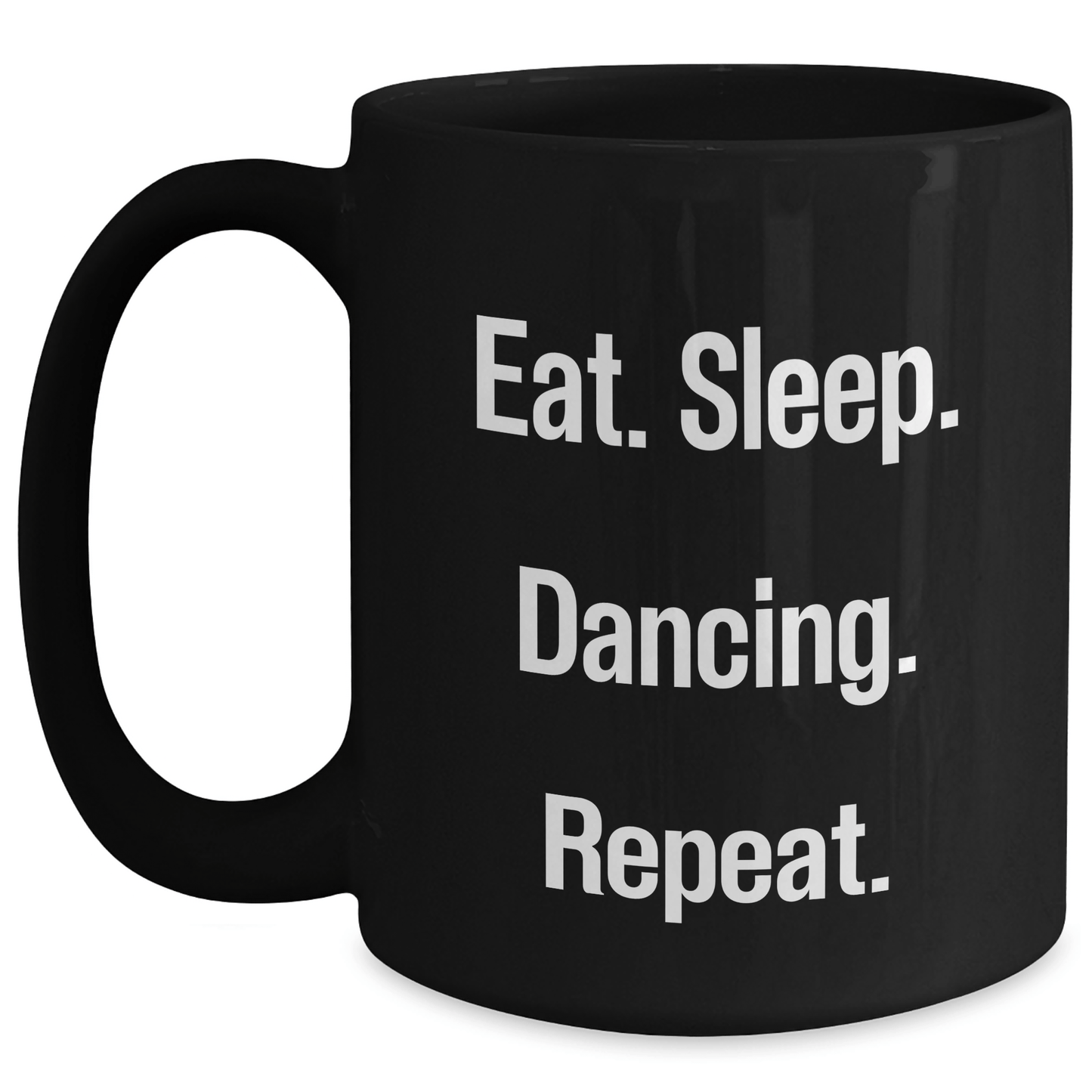 Dancing Quotes Funny Black Coffee Mug Gifts from Friends for Men Father's Day Unique Presents - Victory Thru Vision 