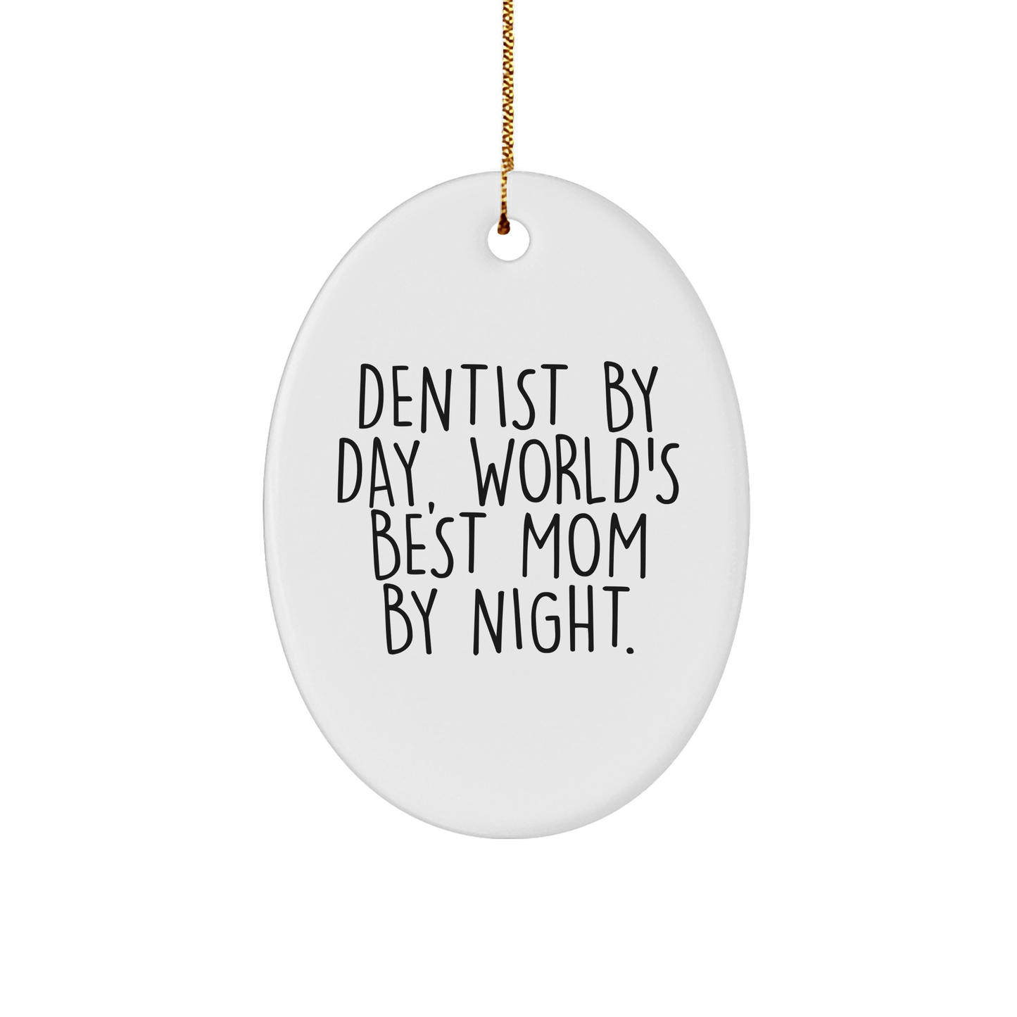 Dentist Gifts Funny Oval Ornament for Men Gifts from Women, Gifts for Dentist Christmas Unique Ornament - Victory Thru Vision 