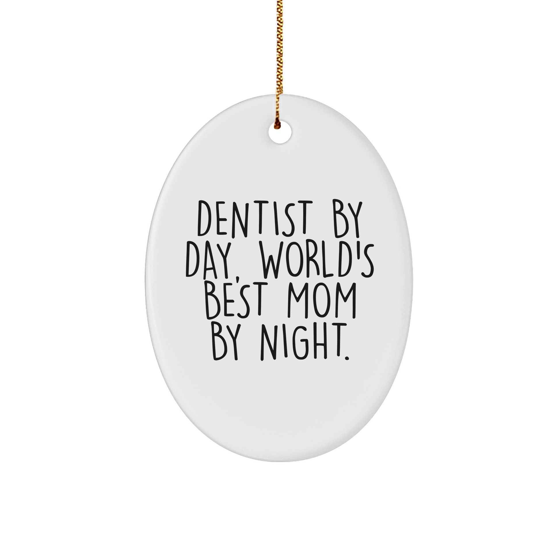 Dentist Gifts Funny Oval Ornament for Men Gifts from Women, Gifts for Dentist Christmas Unique Ornament - Victory Thru Vision 
